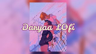 Daryaa - Manmarziyaan | LoFi Pandit Flip