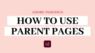 Parent Pages in Adobe InDesign | How to Use Parent Pages