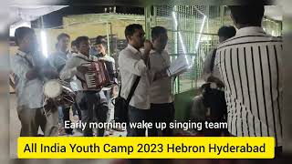 Early morning wake up singing team || All India youth camp 2023 || Hebron youth camp