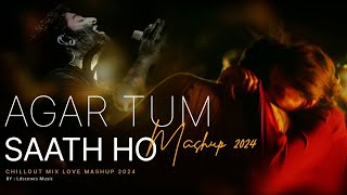 Agar Tum Saath Ho Mashup 2024 | Ldscenes Music | Chillout Mashup 2024 |Alone Night Drive Mashup 2024