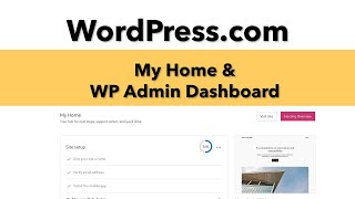 WordPress.com | My Home and WP Admin Dashboard Overview