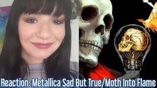 Reaction: Metallica Sad But True/Moth Into Flame