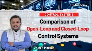 Comparison of Open Loop and Closed Loop Control Systems || EC Academy