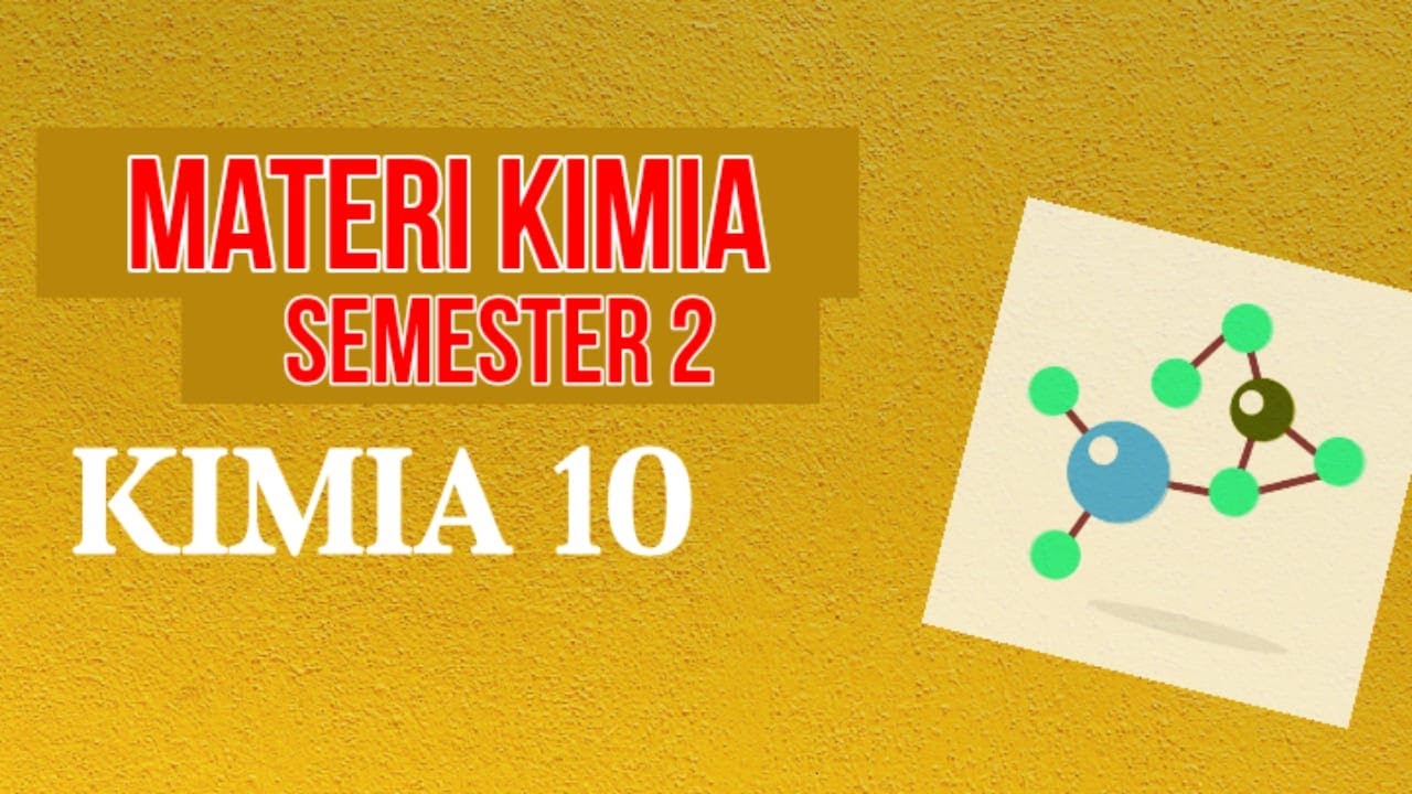 Materi Kimia Kelas 10 Semester 2 Kurikulum 2013 - YouTube