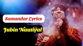 Samandar(LYRICS) - Jubin Nautiyal & Shraya Ghosal heer Ranjha movie| Kapil Sharma | Jubin songs 2021