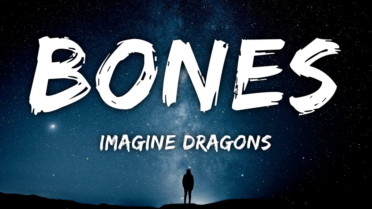 Imagine Dragons - Bones (Lyrics) - YouTube