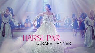 Karapetyanner - Harsi Par «Հարսի պար» // 2018 4K