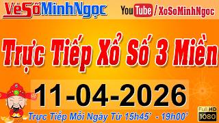 Xổ Số Minh Ngọc, Trực Tiếp Xổ Số Ngày 11/04/2026: KQXS Miền Nam XSMN, Miền Trung XSMT, Miền Bắc XSMB