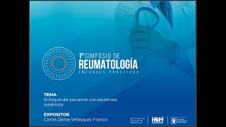 Enfoque del paciente con esclerosis sistémica - 1er Simposio de Reumatología