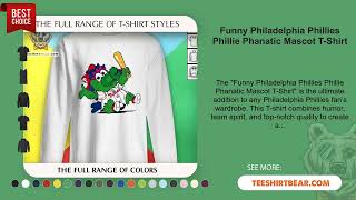 Funny Philadelphia Phillies Phillie Phanatic Mascot T-Shirt