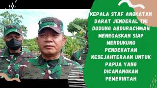 KSAD Jend. TNI Dudung Abdurachman Dukung Penuh Program Pemerintah Untuk Papua