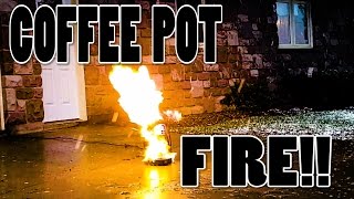 Coffee Pot On Fire!!