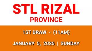 STL Rizal Province 1st draw result today 11AM draw result morning January 5, 2025 Sunday