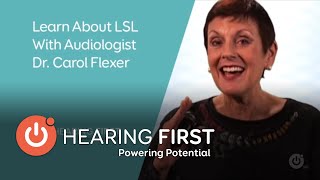 Learn about LSL with Audiologist Dr Carol Flexer