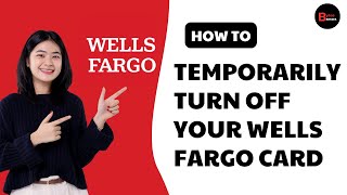 How To Temporarily Turn Off Your Wells Fargo Card