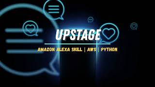 Upstage Alexa Skill | Amazon Alexa skill Development | AWS Lambda | Python