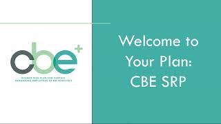 Welcome to Your Plan: CBE SRP