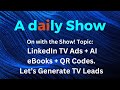 LinkedIn's CTV Ad Platform, and How to Drive Leads with AI Lead Magnets. Make TV Work for B2B