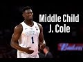 Zion Williamson “Middle Child” by J. Cole College Mix