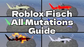 Roblox Fisch EVERY MUTATION Guide