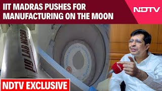 IIT Madras Moon Manufacturing | Director On Research On Manufacturing On The Moon