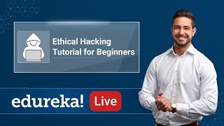 Ethical Hacking Tutorial Basics-Why, what, how? | Ethical Hacking Training | Edureka Ethical Hacking