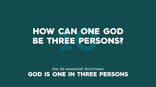 How Can One God Be Three Persons?