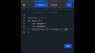 Write a program to calculate area of a rectangle in c language using hard coded inputs.