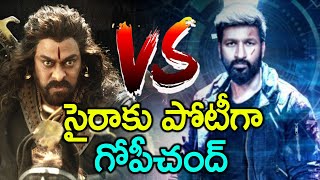 Gopichand Clarifies On Chanakya & Sye Raa Movie Releases | Dussehra Releases 2019 | News Mantra