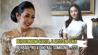 Bergelimangan Harta, 5 Seleb Ini Tidak Pernah Pelit, No.4 Dikenal Sombong ?