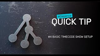 Depence Quick Tip #4 BASIC TIMECODE SHOW SETUP