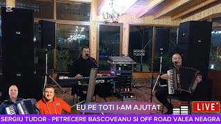 EU PE TOTI I-AM AJUTAT ... SERGIU TUDOR LIVE PENTRU BASCOVEANU SI OFF ROAD VALEA NEAGRA