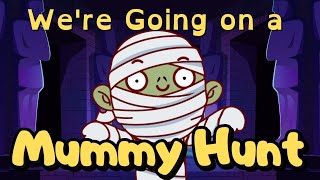 We're Going on a MUMMY Hunt | Spooky Movement Song for Kids