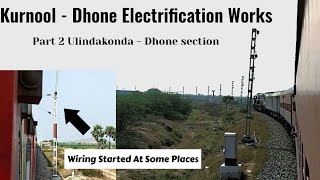 || Kurnool - Dhone Electrification Part 2, Ulindakonda - Dhone || Akola - Dhone Electrification ||