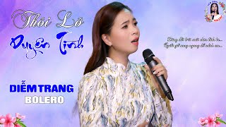 Thôi Lỡ Duyên Tình | Diễm Trang Bolero - Giọng Hát Làm Say Đắm Người Nghe