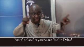 Pastor Explain This: The Word ‘ase’ or ‘amin’ in Yoruba and ‘ise’ in Delta