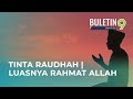 Tinta Raudhah | Luasnya Rahmat Allah