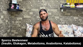 #20 Beslenme Nasıl Olmalı? Yüzeysel(İnsulin, Glukagon, Metabolizma, Anabolizma, Katabolizma)