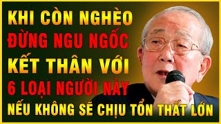 Kazuo Inamori: Khi nghèo đừng NGU NGỐC mà kết thân với 6 Loại người này