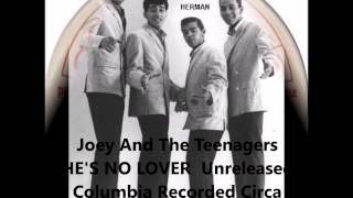 Joey And The Teenagers - He's No Lover - Unreleased Columbia Recorded Circa 1961