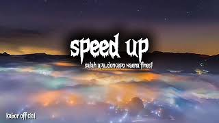 SALAH APA.SPEED UP PAPUA #song