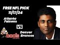 NFL Picks - Atlanta Falcons vs Denver Broncos Prediction, 11/17/2024 Week 11 NFL Expert Best Bets