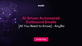 AI-Driven Automated Outbound Emails [All You Need to Know]