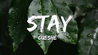 Cueshé - Stay (Lyrics)