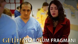 Gelin 112. Bölüm Fragmanı l Gözlerde Ayrılık Çığlığı!