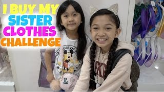 I BUY MY SISTER CLOTHES CHALLENGE