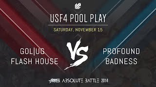 Absolute Battle 5 - GOL UG | Flash House vs Profound Badness (USF4)