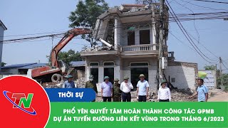 Phổ Yên quyết tâm hoàn thành công tác GPMB dự án tuyến đường liên kết vùng trong tháng 6/2023