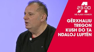 Gërxhaliu tregon kush do ta ndaloj luftën