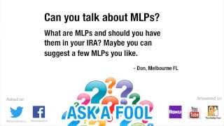 Can You Talk About MLPs? | Ask A Fool - 1/10/14 | The Motley Fool